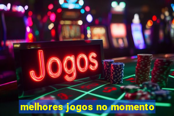 melhores jogos no momento